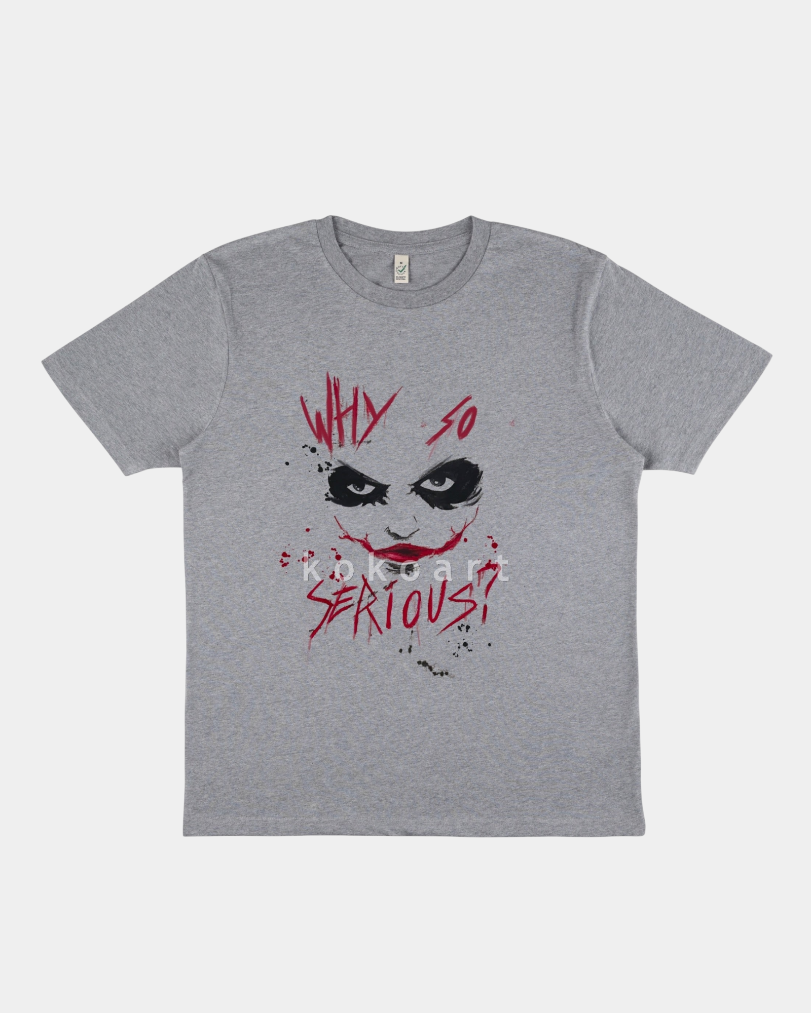 Why so Serious - Hand painted Organic Cotton Clothing