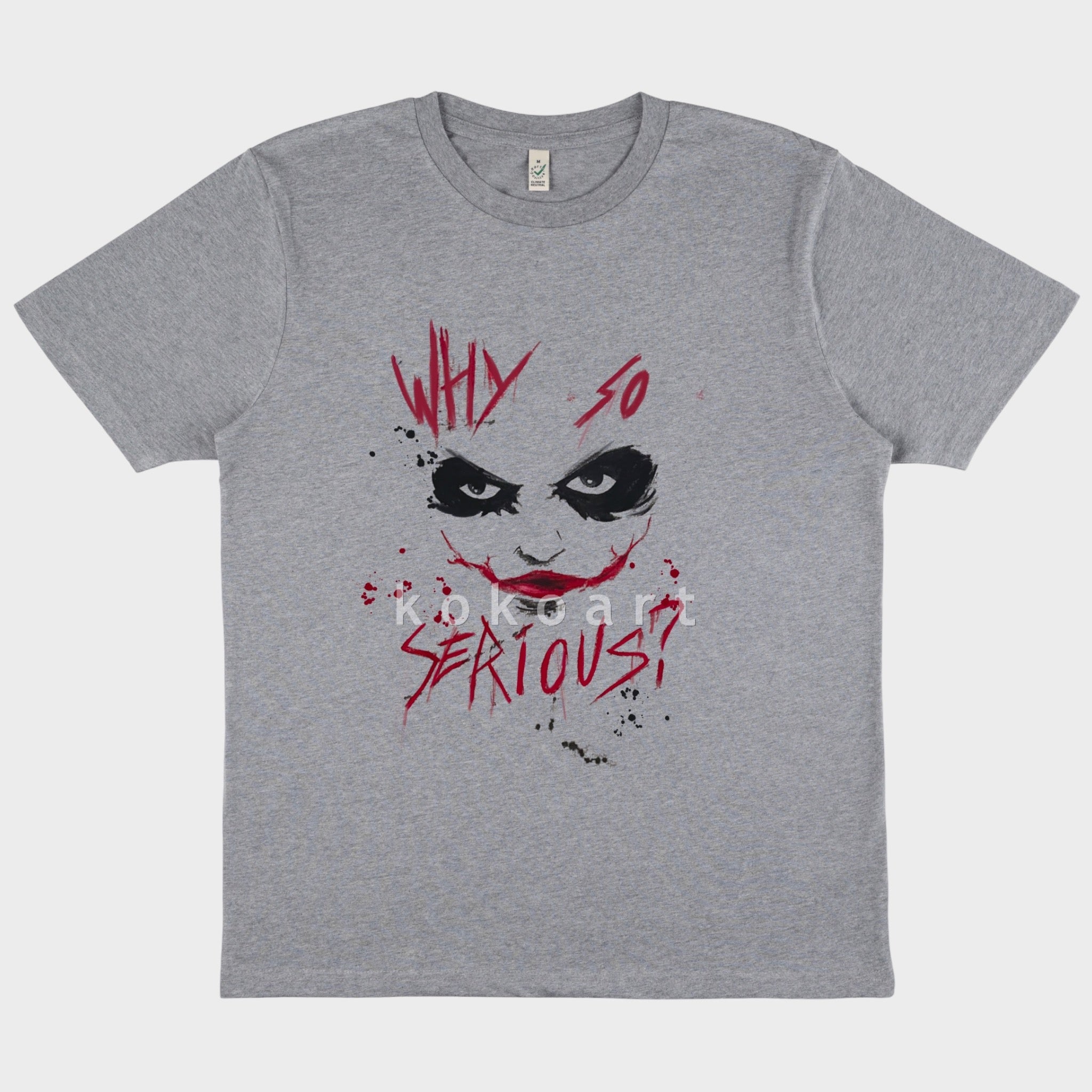 Why so Serious - Hand painted Organic Cotton Clothing